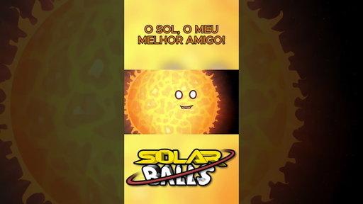 O Sol, o meu Melhor Amigo!