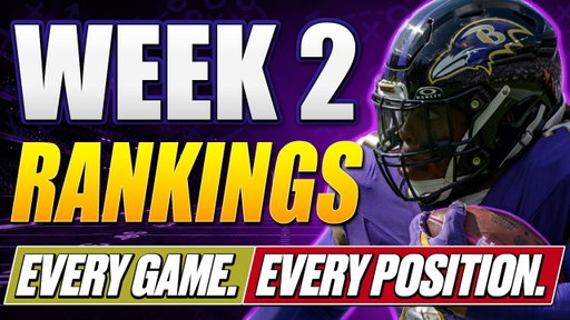 Week 2 Rankings | All Positions & All Games! | 2026 Fantasy Football Advice