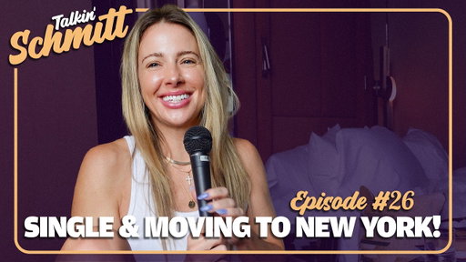 Hi, We’re Single & Moving to New York! | Talkin' Schmitt - Ep 26