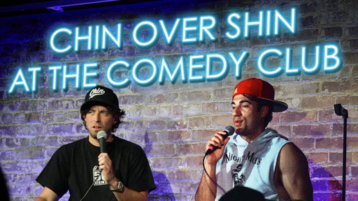 Chin Over Shin at the Comedy Club