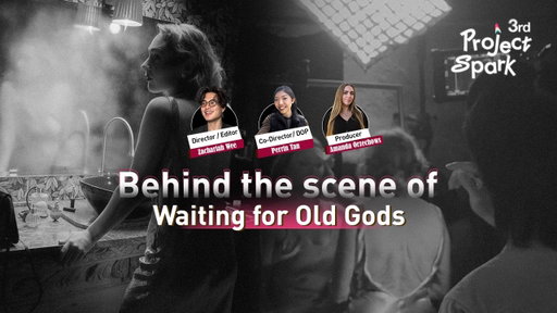 3rd Project Spark | Behind the scenes of Waiting for the Old Gods