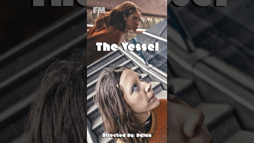 THE VESSEL 🦠🎬