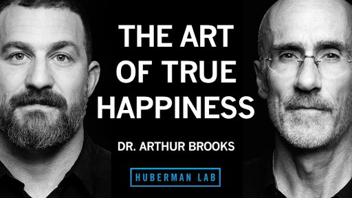 The Art of True Happiness | Dr. Arthur Brooks