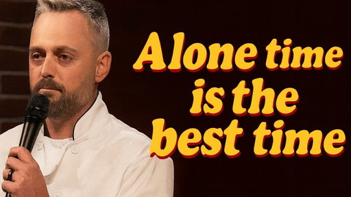 Alone time is the best time | Nate Bargatze