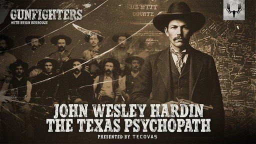 John Wesley Hardin: The Texas Psychopath | Gunfighters Ep. 5