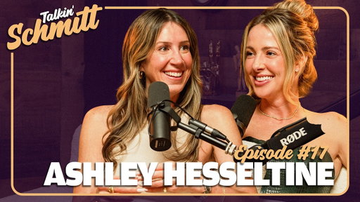 Hi, It’s Me & My Friend Ashley Hesseltine - Talkin' Schmitt - Ep 17