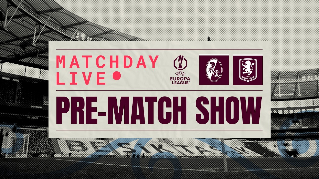 LIVE FROM ISTANBUL || SC FREIBURG v ASTON VILLA || #UEL