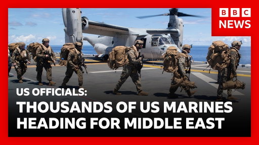 Iran War -  US officials say thousands of marines and assault ship on way to region | BBC News