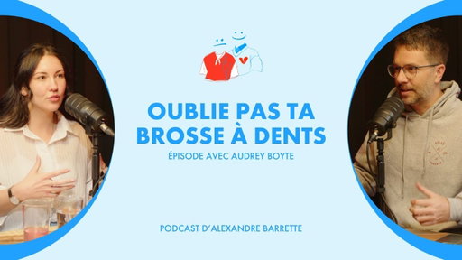 Audrey Boyte | Oublie pas ta brosse à dents