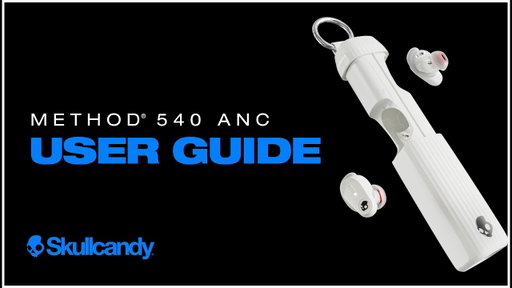 Method 540 ANC | User Guide | Skullcandy