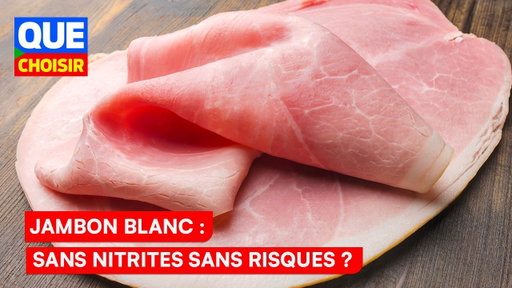 Jambon blanc : sans nitrites, sans risques ? I Que Choisir Ensemble