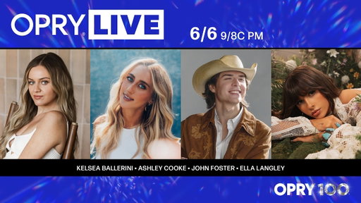 Opry Live - Kelsea Ballerini, Ashley Cooke, John Foster, and Ella Langley
