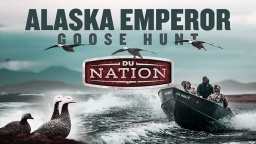 Alaska Emperor Goose Hunt of a Lifetime | DU Nation