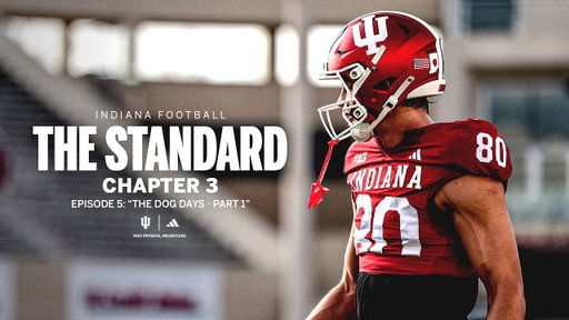 Indiana Football | The Standard | Episode 5 | The Dog Days Part 1