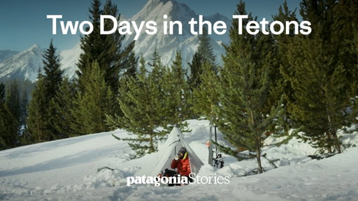 Two Days in the Tetons with Alex Yoder | Patagonia
