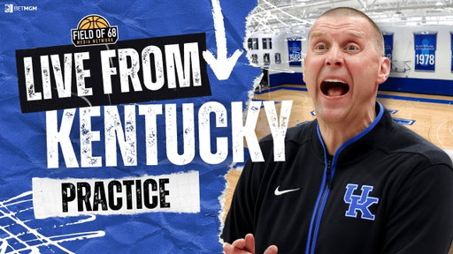 LIVE FROM KENTUCKY: Exclusive access with players, coaches and MORE! | FIELD OF 68