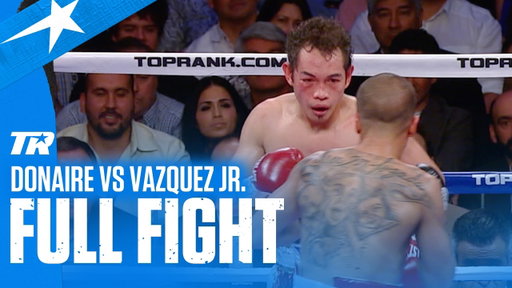 Nonito Donaire vs Wilfredo Vazquez Jr | FULL FIGHT