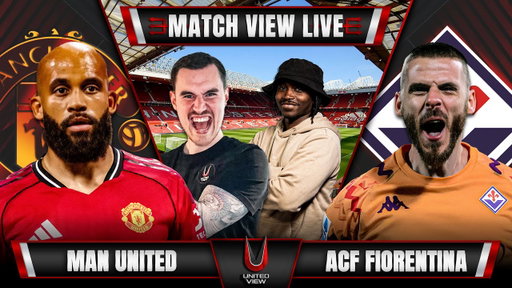 MANCHESTER UNITED 1-1 FIORENTINA LIVE | PRE-SEASON MATCH VIEW