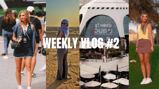 A Week in my Life - Dubai, Golf Tournament & more!