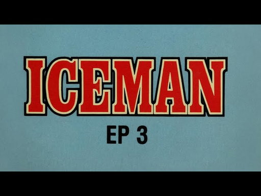 ICEMAN EPISODE 3 - CUTDOWN
