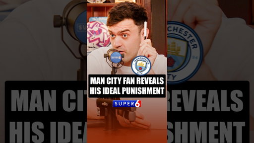 MAN CITY FAN REVEALS APPROPRIATE PUNISHMENT FOR GUILTY VERDICT!