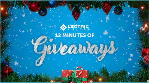 Lectric's 12 Minutes of Giveaways!