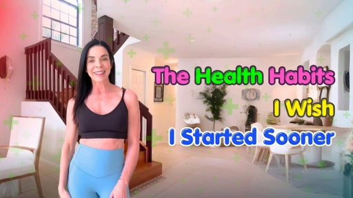 The Health Habits I Wish I Started Sooner