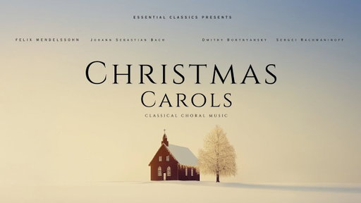 Christmas Carols and Classical Choral Music - Bach, Händel, Mozart