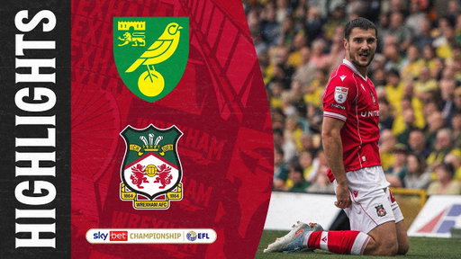 HIGHLIGHTS | Norwich City vs Wrexham AFC