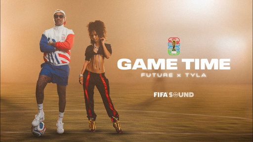 Future, Tyla, FIFA Sound - Game Time (FIFA World Cup 2026™) [Official Music Video]