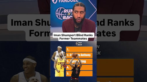 Iman Shumpert BLINDLY Ranks Former Teammates!!