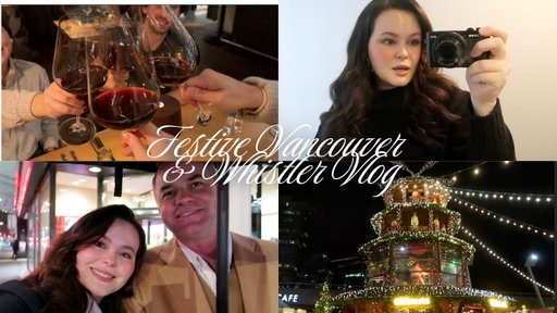 A festive few days in Vancouver & Whistler