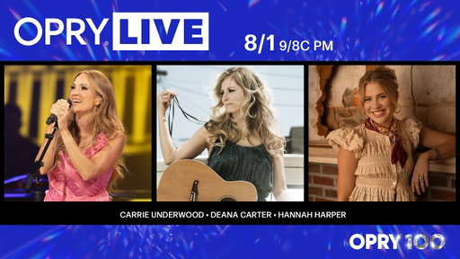Opry Live - Carrie Underwood, Deana Carter, and Hannah Harper