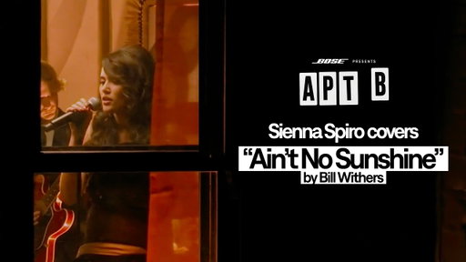 Sienna Spiro Covers “Ain’t No Sunshine” | APT B | Bose Studios