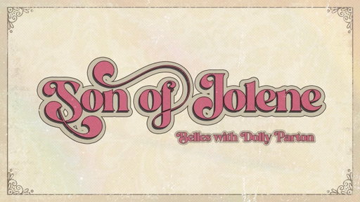 Belles with Dolly Parton - Son of Jolene (Official Lyric Video)