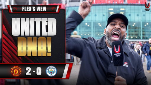 THAT IS MANCHESTER UNITED! 🔥🔥🔥 | Man United 2-0 Man City | Flex's View