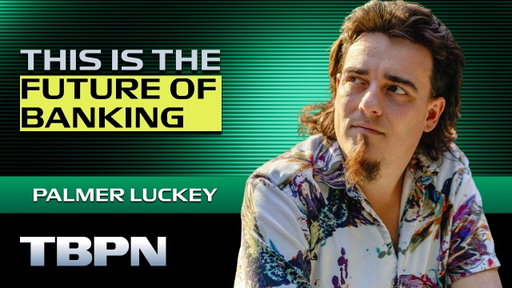 Palmer Luckey: Why I Started My Own Bank