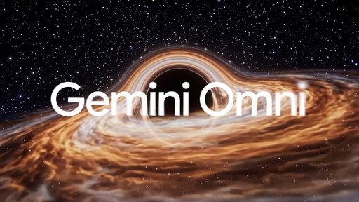 Introducing Gemini Omni: Create Anything from Anything