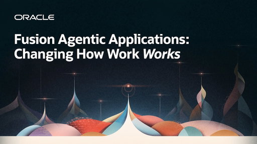 Oracle Fusion Agentic Applications Drive Outcomes