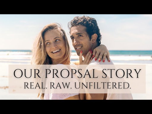 Our Proposal Story | Real, Raw, Unfiltered