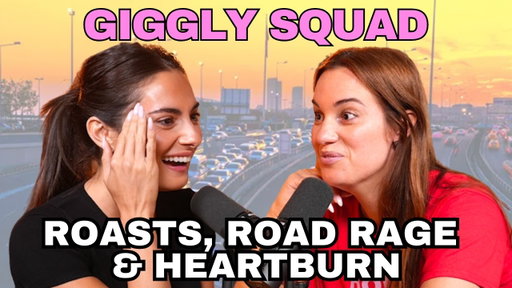 Giggling about roasts, road rage, and heartburn with Hannah Berner and Paige DeSorbo