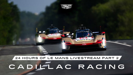 Part 2 Experience the 24 Hours of Le Mans Onboard | WEC Livestream | Cadillac Racing