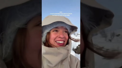 pov : c’est ta première fois dans le Cercle Arctique et tout t’émerveille