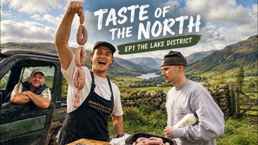 TASTE OF THE NORTH - EP1 THE LAKE DISTRICT