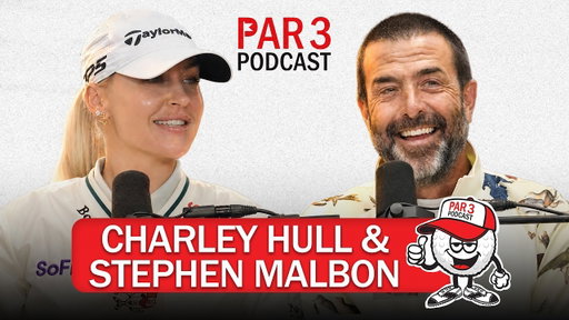 Charley Hull on Smoking on the Course, Fainting at Evian & Chasing Her First Major | Par 3 Podcast