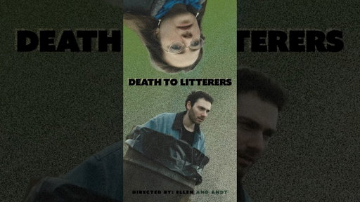 DEATH TO LITTERERS 🗑️🎬