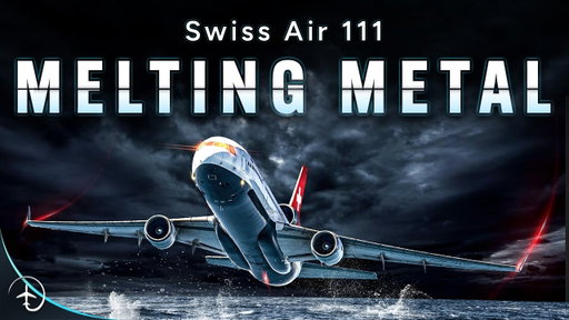 Melting From The Inside Out! | Swiss Air 111