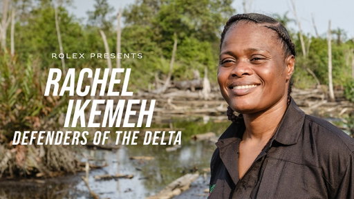 Rolex presents: Rachel Ikemeh – Defenders of the Delta
