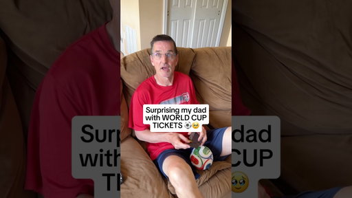 Surprising My Dad with World Cup Tickets