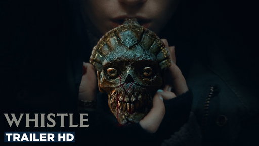WHISTLE | Official Trailer HD